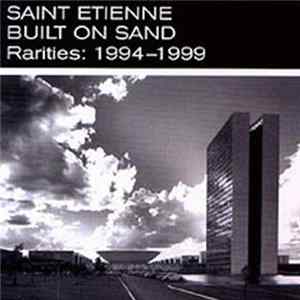 Saint Etienne - Built On Sand FLAC