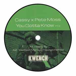 Cassy X Pete Moss - You Gotta Know PT2 FLAC