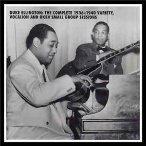 Duke Ellington - The Complete 1936-1940 Variety, Vocalion And Okeh Small Group Sessions FLAC