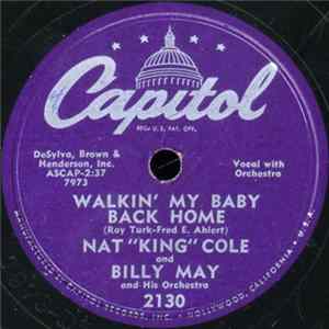 Nat "King" Cole And Billy May And His Orchestra - Walkin' My Baby Back Home / Funny (Not Much) FLAC