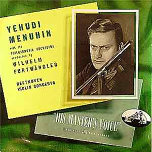 Beethoven, Yehudi Menuhin With The Philharmonia Orchestra , Conducted By Wilhelm Furtwängler - Violin Concerto FLAC