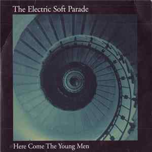 The Electric Soft Parade - Here Come The Young Men FLAC