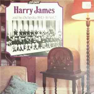 Harry James And His Orchestra - Harry James And His Orchestra, 1943-1946 (Vol. 2) FLAC