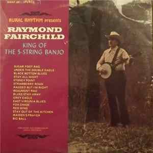 Raymond Fairchild - King Of The 5-String Banjo FLAC