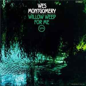 Wes Montgomery - Willow Weep For Me FLAC