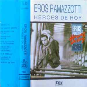 Eros Ramazzotti - Héroes De Hoy FLAC