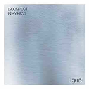 D-Compost - In My Head FLAC