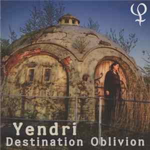 Yendri - Destination Oblivion FLAC