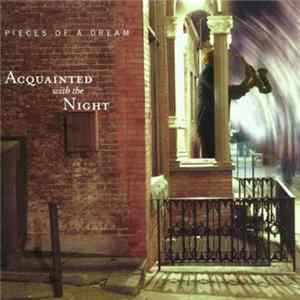 Pieces Of A Dream - Acquainted With The Night FLAC