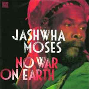 Jashwha Moses - No War On Earth FLAC