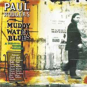 Paul Rodgers - Muddy Water Blues - A Tribute To Muddy Waters FLAC