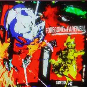 Foregone To Farewell - Chapters I-VI FLAC