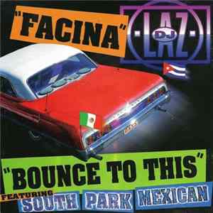 DJ Laz Featuring South Park Mexican - Facina / Bounce To This FLAC