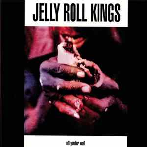The Jelly Roll Kings - Off Yonder Wall FLAC