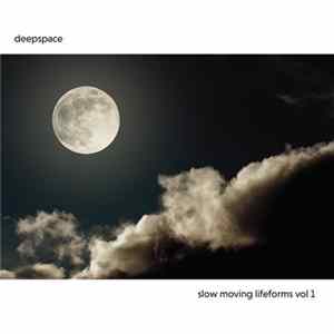 Deepspace - Slow Moving Lifeforms Vol 1 FLAC