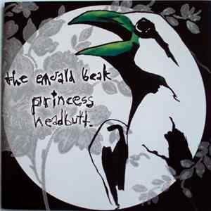 Princess Headbutt - The Emerald Beak FLAC