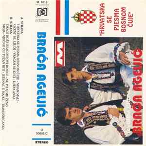 Braća Ageljić - Hrvatska Se Pjesma Bosnom Čuje FLAC