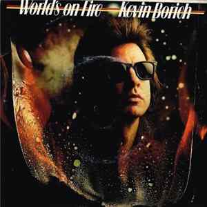 Kevin Borich - World's On Fire FLAC