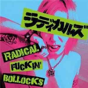 Radicals - Radical Fuckin' Bollocks FLAC