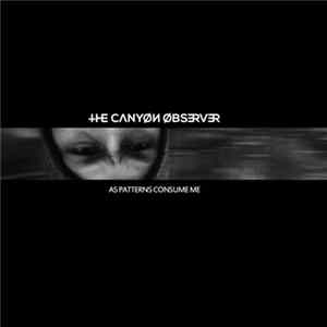 The Canyon Observer - As Patterns Consume Me FLAC
