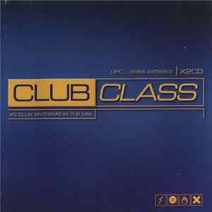 Various - Club Class (40 Club Anthems In The Mix): St. Peter And Heaven FLAC