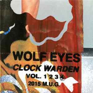 Wolf Eyes - Clock Warden Vol. 4 FLAC