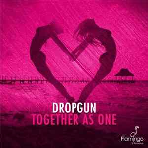 Dropgun - Together As One FLAC