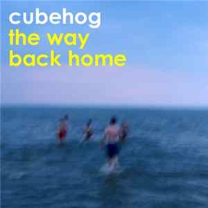 Cubehog - The Way Back Home FLAC