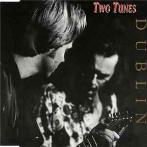 Two Tunes - Dublin FLAC