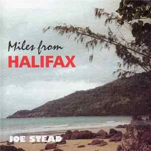 Joe Stead - Miles From Halifax FLAC