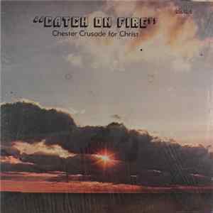 Chester Crusade For Christ - Catch On Fire FLAC