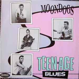 Moondogs - Teen-Age Blues FLAC