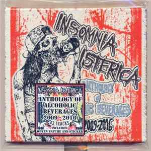 Insomnia Isterica - Anthology Of Alcoholic Beverages (2009-2016) FLAC