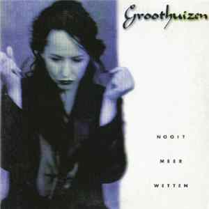 Angela Groothuizen - Nooit Meer Wetten FLAC