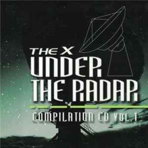 Various - The X Under The Radar Compilation CD Vol. 1 FLAC