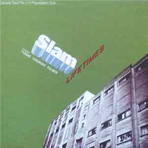 Slam Featuring Tyrone 'Visionary' Palmer - Lifetimes (Remixes) FLAC