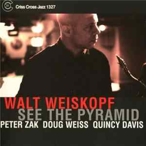 Walt Weiskopf - See The Pyramid FLAC