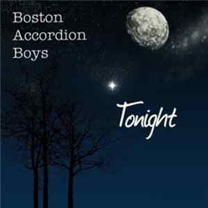 Boston Accordion Boys - Tonight FLAC