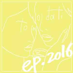 tomodati - EP.​2016 FLAC