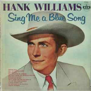Hank Williams With His Drifting Cowboys - Sing Me A Blue Song FLAC