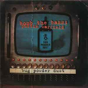 Bomb The Bass Featuring Justin Warfield - Bug Powder Dust FLAC