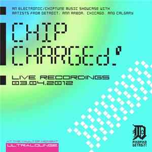 Various - Chip Charged! Live Recordings (03.04.2012) FLAC