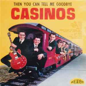 The Casinos - Then You Can Tell Me Goodbye FLAC