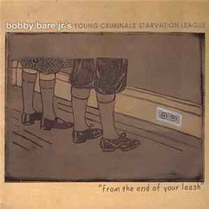 Bobby Bare Jr's Young Criminals Starvation League - From The End Of Your Leash FLAC