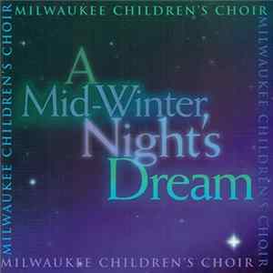 Milwaukee Children's Choir - A Mid-Winter Night's Dream FLAC