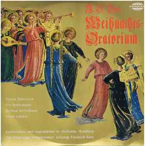 J. S. Bach / Teresa Zylis-Gara, Eva Bornemann, Helmut Kretschmar, Horst Günter, Knabenchor und Jugendchor St. Michaelis, Hamburg, Die Hamburger Symphoniker, Friedrich Bihn - Weihnachts-Oratorium FLAC