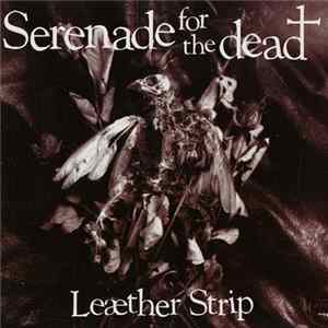 Leæther Strip - Serenade For The Dead FLAC