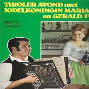 Maria Hellwig, Gerald Fuchs - Tiroler Avond Met Jodelkoningin Maria Hellwig En Gerald Fuchs FLAC