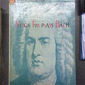 Johann Sebastian Bach, Virgil Fox - Virgil Fox Plays Bach FLAC
