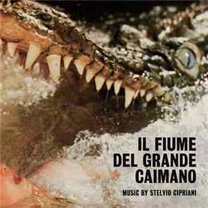 Stelvio Cipriani - Il Fiume Del Grande Caimano (Original Motion Picture Soundtrack) FLAC